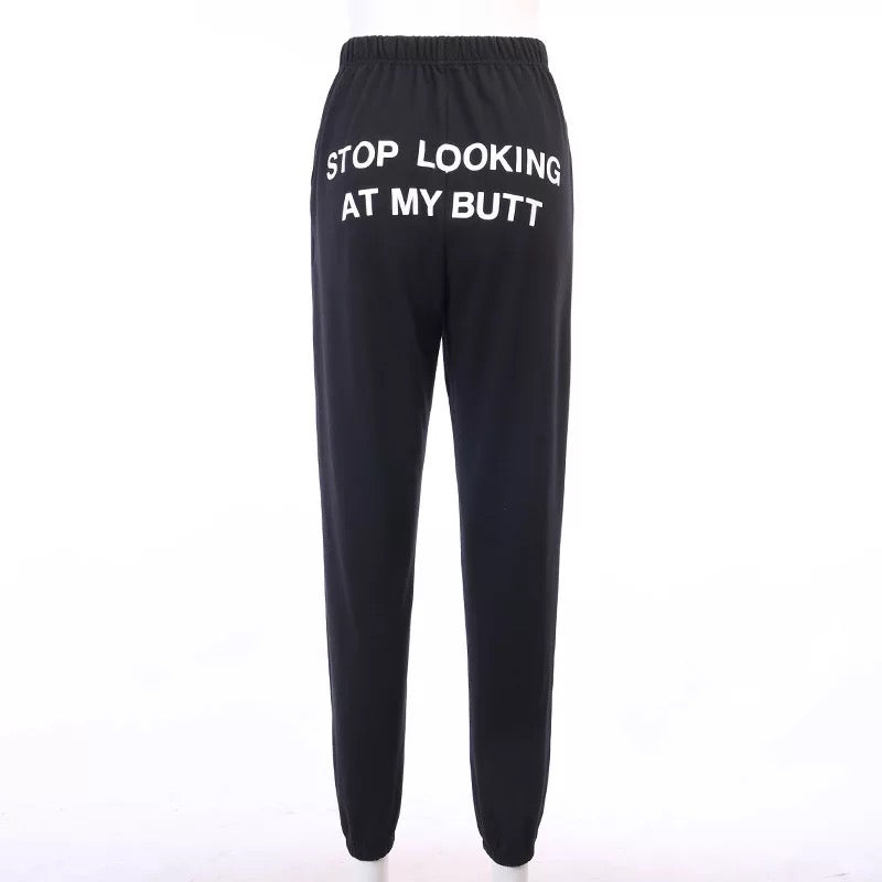 Stop looking at my butt sweats - We Stay Pretty
